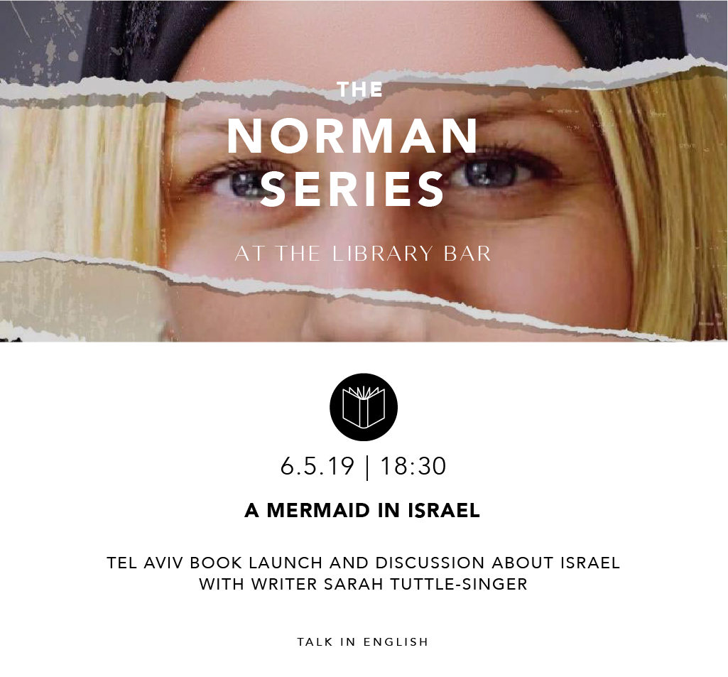 A Mermaid in Israel Tel Aviv book launch and discussion about israel with writer sarah tuller-singer 6.5.19-18:30